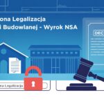 Uproszczona legalizacja budowlana, wyrok NSA, decyzja.